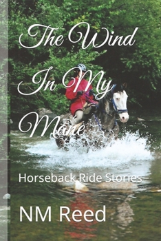 Paperback The Wind In My Mane: Horseback Ride Stories Book