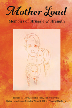 Mass Market Paperback Mother Load: Memoirs of Struggle and Strength Book