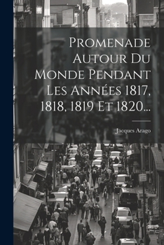 Paperback Promenade Autour Du Monde Pendant Les Années 1817, 1818, 1819 Et 1820... [French] Book