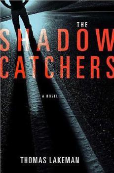 The Shadow Catchers - Book #1 of the Mike Yeager