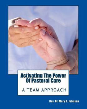 Paperback Activating the Power of Pastoral Care: A Team Approach Book