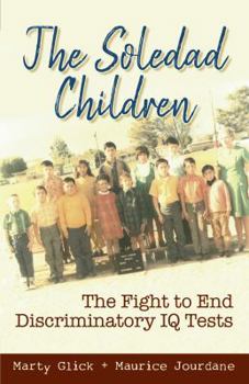 Hardcover The Soledad Children: The Fight to End Discriminatory IQ Tests Book