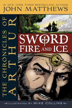 Paperback The Chronicles of Arthur: Sword of Fire and Ice Book