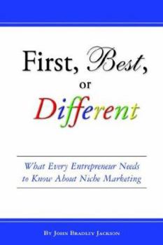 Paperback First, Best, or Different: What Every Entrepreneur Needs to Know about Niche Marketing Book