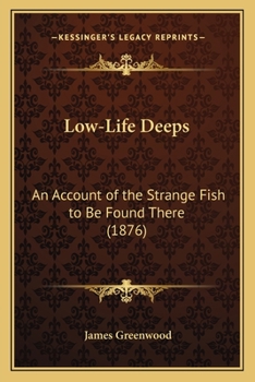 Low-Life Deeps: An Account of the Strange Fish to Be Found There