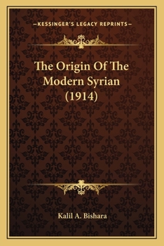 Paperback The Origin Of The Modern Syrian (1914) Book
