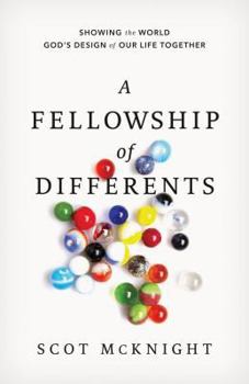 Hardcover A Fellowship of Differents: Showing the World God's Design for Life Together Book