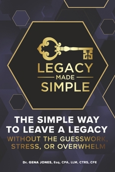 Paperback Legacy Made Simple: The Simple Way to Leave a Legacy Without the Guesswork, Stress or Overwhelm Book