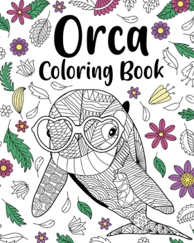 Paperback Orca Coloring Book: Floral Mandala Coloring Pages, Stress Relief Picture, Activity Coloring Book