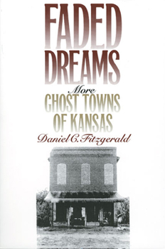 Paperback Faded Dreams: More Ghost Towns of Kansas Book