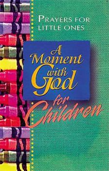 Paperback A Moment with God for Children: Prayers for Little Ones Book