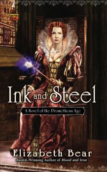 Mass Market Paperback Ink and Steel: A Novel of the Promethean Age Book