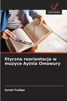 Paperback Etyczna reorientacja w muzyce Ayinla Omowury [Polish] Book