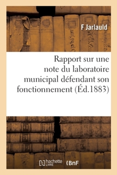 Paperback Rapport Sur Une Note Du Laboratoire Municipal Défendant Son Fonctionnement: Chambre de Commerce de Paris, 28 Novembre 1883 [French] Book