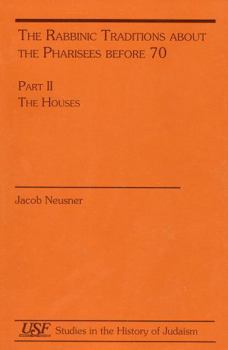 Paperback The Rabbinic Traditions about the Pharises Before 70: Part I. the Masters Book