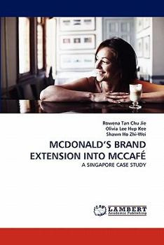 MCDONALD'S BRAND EXTENSION INTO MCCAFÉ: A SINGAPORE CASE STUDY