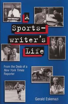 A Sportswriter's Life: From the Desk of a New York Times Reporter - Book  of the Sports and American Culture