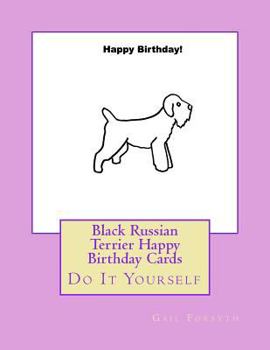 Paperback Black Russian Terrier Happy Birthday Cards: Do It Yourself Book