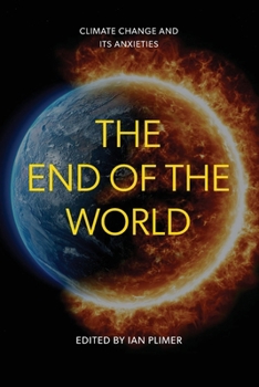 Paperback The End of the World: Climate Change and Its Anxieties Book