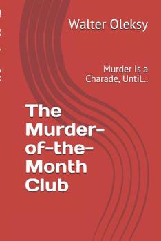 Paperback The Murder-of-the-Month Club: Murder Is a Charade, Until... Book