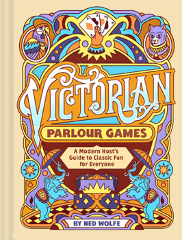 Hardcover Victorian Parlour Games: A Modern Host's Guide to Classic Fun for Everyone Book