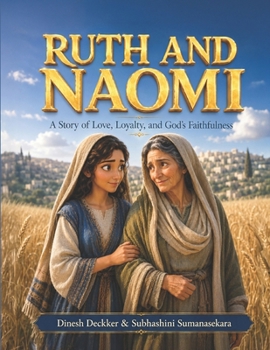 Ruth and Naomi: A Story of Love, Loyalty, and God’s Faithfulness (The Bible Adventure Series)