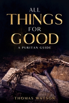 Paperback All Things for Good: A Puritan Guide Book
