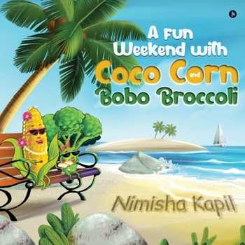 Paperback A Fun Weekend with Coco Corn and Bobo Broccoli Book