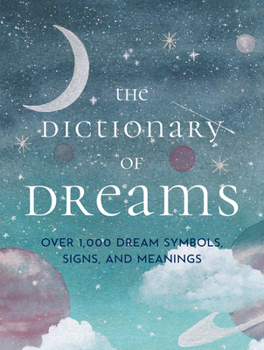 Hardcover The Dictionary of Dreams: Over 1,000 Dream Symbols, Signs, and Meanings - Pocket Edition Book