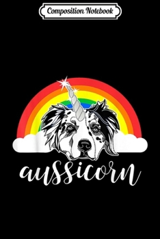 Paperback Composition Notebook: Aussicorn Australian Shepherd Aussie Unicorn Journal/Notebook Blank Lined Ruled 6x9 100 Pages Book