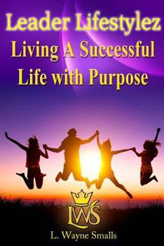 Paperback Leader Lifestylez: Living A Successful Life with Purpose Book