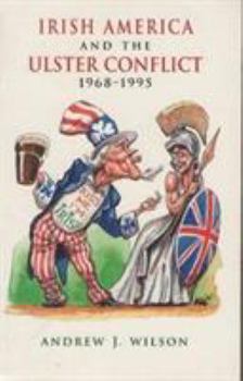 Paperback Irish America and the Ulster Conflict, 1968-1995 Book