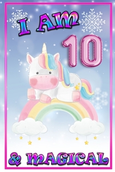 Unicorn Journal I am 10 & Magical: unicorn journal for girls, blank book journal 100 pages