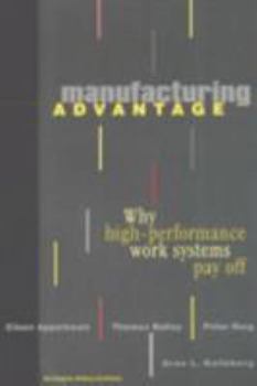 Paperback Manufacturing Advantage: Why High Performance Work Systems Pay Off Book