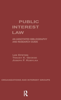 Hardcover Public Interest Law: An Annotated Bibliography & Research Guide Book