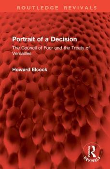 Hardcover Portrait of a Decision: The Council of Four and the Treaty of Versailles Book