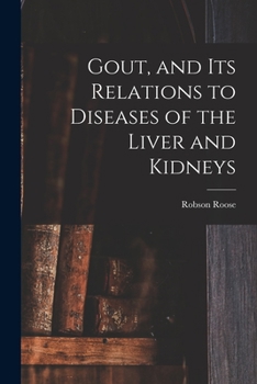Paperback Gout, and Its Relations to Diseases of the Liver and Kidneys Book