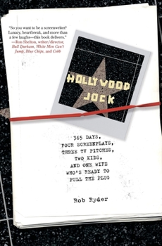 Paperback Hollywood Jock: 365 Days, Four Screenplays, Three TV Pitches, Two Kids, and One Wife Who's Ready to Pull the Plug Book