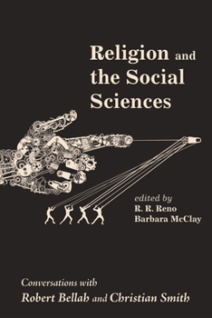 Paperback Religion and the Social Sciences: Conversations with Robert Bellah and Christian Smith Book