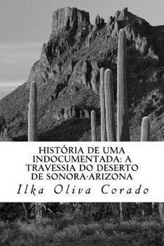 Paperback História de uma indocumentada: a travessia do deserto de Sonora-Arizona [Portuguese] Book