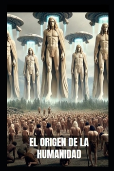 El origen de la humanidad (Spanish Edition)