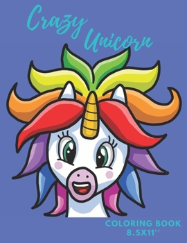 Crazy Unicorn: Coloring Book | Unicorn Coloring Book for Kids | 50 Unicorn Theme Designs | Large Coloring Book