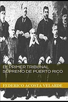 Paperback El Primer Tribunal Supremo de Puerto Rico [Spanish] Book
