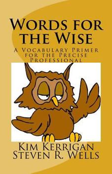 Paperback Words for the Wise: A Vocabulary Primer for the Precise Professional Book