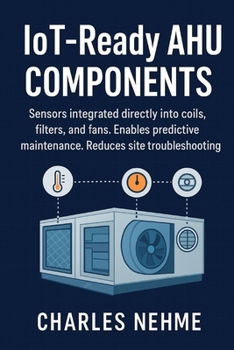 IoT-Ready AHU Components Sensors integrated directly into coils, filters, and fans.