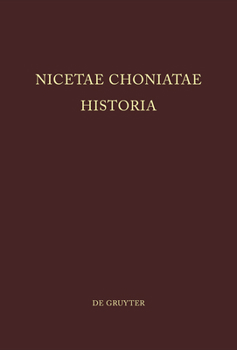Hardcover Nicetae Choniatae Historia: Pars Prior: Praefationem Et Textum Continens. Pars Altera: Indices Continens [Greek, Ancient (To 1453)] Book