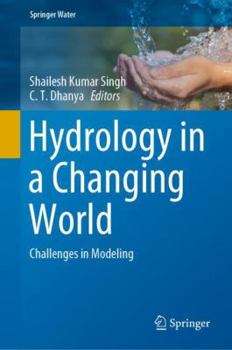 Hardcover Hydrology in a Changing World: Challenges in Modeling Book