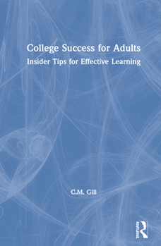 Hardcover College Success for Adults: Insider Tips for Effective Learning Book
