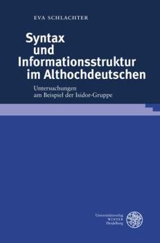 Hardcover Syntax Und Informationsstruktur Im Althochdeutschen: Untersuchungen Am Beispiel Der Isidor-Gruppe [German] Book