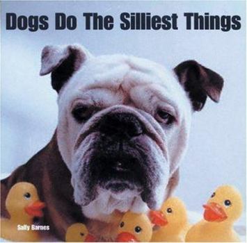 Hardcover Dogs Do the Silliest Things Book